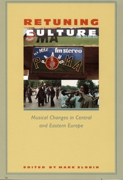 Paperback Retuning Culture: Musical Changes in Central and Eastern Europe Book