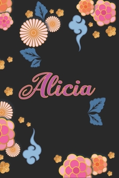 Alicia: Diario /  Libreta de Notas Cuaderno con 100 Páginas 6x9" (15x23cm) | Páginas con Rayas Horizontales y en Blanco | Regalo Perfecto Para mujeres ... Patrón de flores chinas. (Spanish Edition)