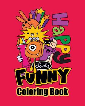 Paperback Happy Lovely Funny Coloring Book: Variety of Doodle Coloring Book Pages for Kid & Adults Relaxation an Meditation Book