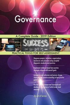 Paperback Governance A Complete Guide - 2019 Edition Book