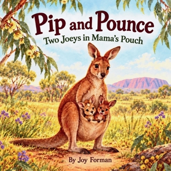 Paperback Pip and Pounce: Two Joeys in Mama's Pouch Book