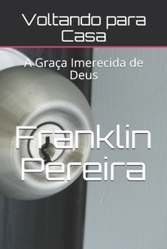 Paperback Voltando para Casa: A Graça Imerecida de Deus [Portuguese] Book