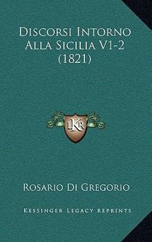 Paperback Discorsi Intorno Alla Sicilia V1-2 (1821) [Italian] Book