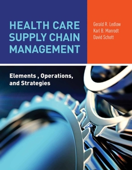 Paperback Health Care Supply Chain Management: Elements, Operations, and Strategies: Elements, Operations, and Strategies Book