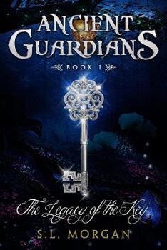 The Legacy of the Key: Ancient Guardians Series - Book #1 of the Ancient Guardians, 