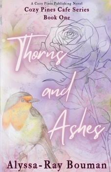Paperback Thorns and Ashes (Cozy Pines Cafe) Book