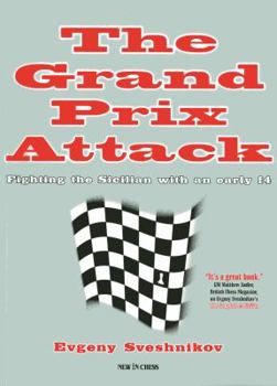 Paperback The Grand Prix Attack: Fighting the Sicilian with an Early F4 Book