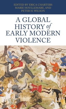 Hardcover A Global History of Early Modern Violence Book