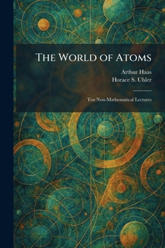 Paperback The World of Atoms: Ten Non-Mathematical Lectures Book