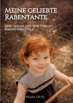 Meine geliebte Rabentante: Eine Geschichte von Verlust, Macht und Stille (German Edition)