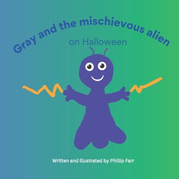 Paperback Gray And The Mischievous Alien Book