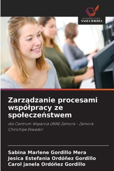 Zarzadzanie procesami wspólpracy ze spoleczenstwem (Polish Edition)