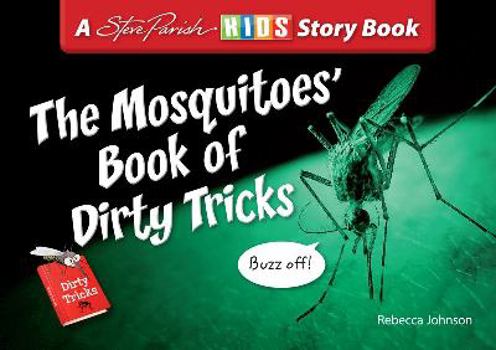 The Mosquitoes' Book of Dirty Tricks - Book  of the Steve Parish Insect Story Book Series