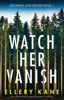 Paperback Watch Her Vanish: An absolutely gripping mystery thriller Book