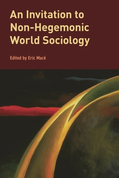 Hardcover Invitation to Non-Hegemonic World Sociology Book
