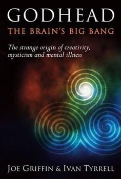 Hardcover Godhead: The Brain's Big Bang. Joe Griffin and Ivan Tyrrell Book