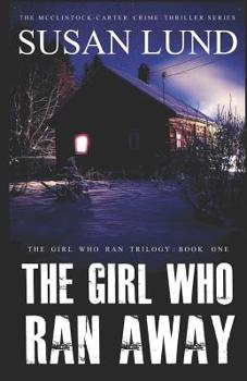 The Girl Who Ran Away: The McClintock-Carter Crime Thriller Series - Book #1 of the Girl Who Ran Trilogy