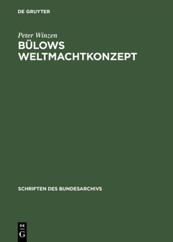 Hardcover Bülows Weltmachtkonzept: Untersuchungen Zur Frühphase Seiner Außenpolitik 1897-1901 [German] Book