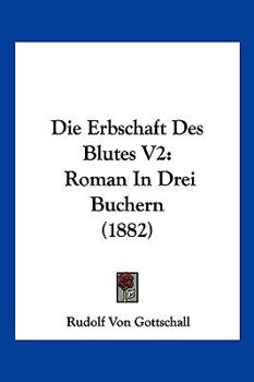 Paperback Die Erbschaft Des Blutes V2: Roman In Drei Buchern (1882) [German] Book