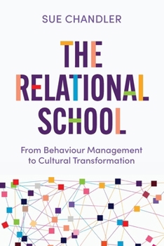 Paperback The Relational School: From Behaviour Management to Cultural Transformation Book
