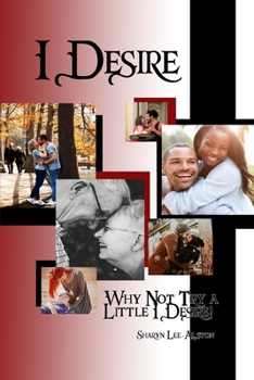 Paperback I Desire: Why Not Try a Little I Desire! Book