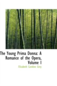 Hardcover The Young Prima Donna: A Romance of the Opera, Volume I Book