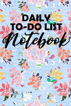 Daily To-Do List Notebook: 6x9 inch Daily Planner Journal, To Do List Notebook, Daily Organizer, Watercolor Floral Design