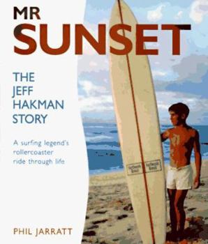 Hardcover Mr. Sunset: The Jeff Hakman Story Book