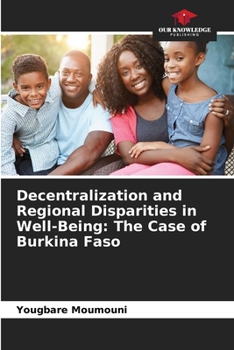 Decentralization and Regional Disparities in Well-Being: The Case of Burkina Faso