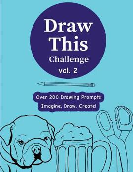 Paperback Draw This Challenge Vol. 2: Drawing Prompt Sketchbook Journal, Over 200 Things To Draw - [Professional Binding] Book