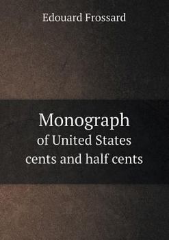 Paperback Monograph of United States Cents and Half Cents Book