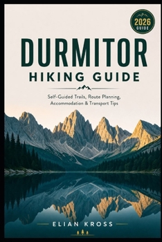 Durmitor Hiking Guide: Self-Guided Trails, Route Planning, Accommodation & Transport Tips