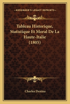Paperback Tableau Historique, Statistique Et Moral De La Haute-Italie (1805) [French] Book