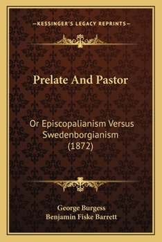 Paperback Prelate And Pastor: Or Episcopalianism Versus Swedenborgianism (1872) Book