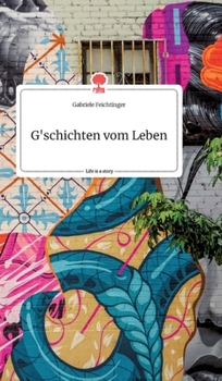 Hardcover G'schichten vom Leben. Life is a Story - story.one [German] Book