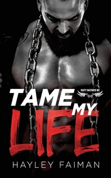 Tame My Life (Nasty Bastards MC)