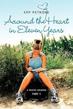 Paperback Around the Heart in Eleven Years: A Travel Memoir Book