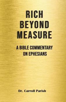 Paperback Rich Beyond Measure: A Bible Commentary on Ephesians Book