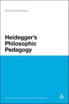 Paperback Heidegger's Philosophic Pedagogy Book