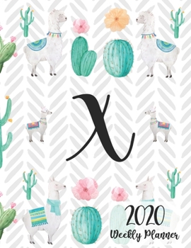 2020 Weekly Planner Monogram Letter X: Personalized 8.5x11 Weekly Planner for Llama Lovers