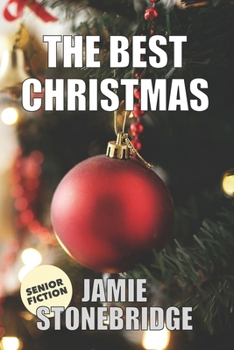 Paperback The Best Christmas: Large Print Fiction for Seniors with Dementia, Alzheimer's, a Stroke or people who enjoy simplified stories (Senior Fi [Large Print] Book