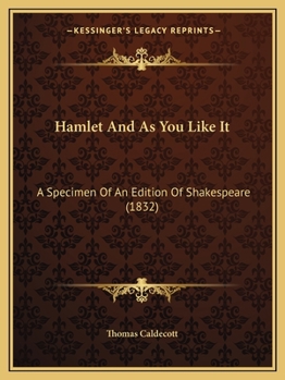 Hamlet And As You Like It: A Specimen Of An Edition Of Shakespeare