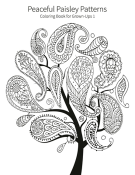 Paperback Peaceful Paisley Patterns 1: Coloring Book for Grown-Ups Book
