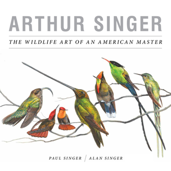 Hardcover Arthur Singer: The Wildlife Art of an American Master Book