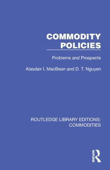Commodity Policies: Problems and Prospects (Croom Helm Commodity Series)