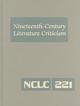 Hardcover Nineteenth-Century Literature Criticism: Excerpts from Criticism of the Works of Nineteenth-Century Novelists, Poets, Playwrights, Short-Story Writers Book