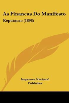 Paperback As Financas Do Manifesto: Reputacao (1898) [Not Applicable] Book