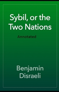 Paperback Sybil or The Two Nations Annotated Book