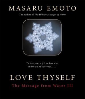 Paperback Love Thyself: The Message from Water III Book