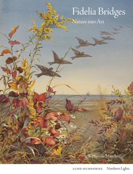 Hardcover Fidelia Bridges: Nature Into Art Book